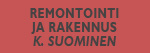Remontointi ja Rakennus K. Suominen 